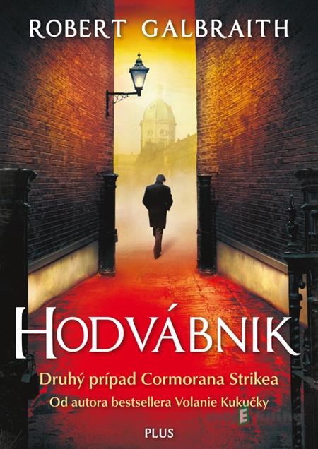 Hodvábnik - J.K. Rowlingová, Robert Galbraith Hodvábnik - J.K. Rowlingová, Robert Galbraith