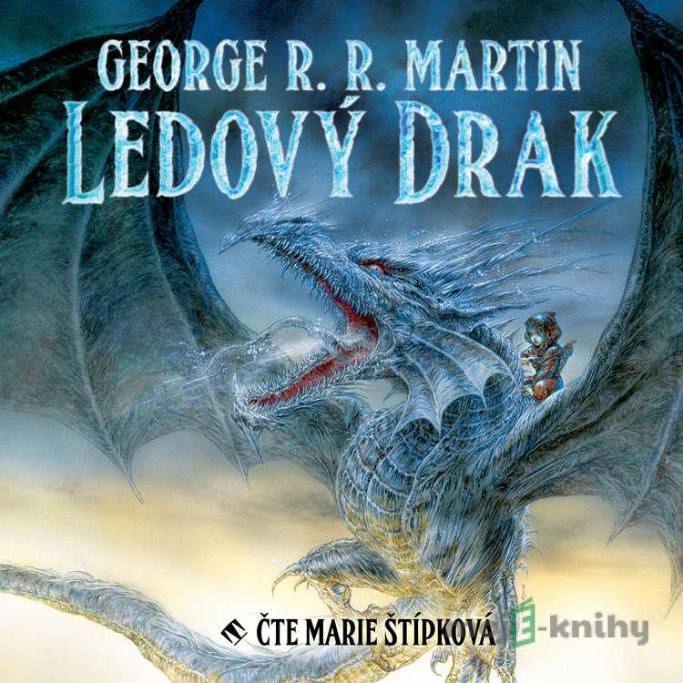 Ledový drak - George R. R. Martin Ledový drak - George R. R. Martin