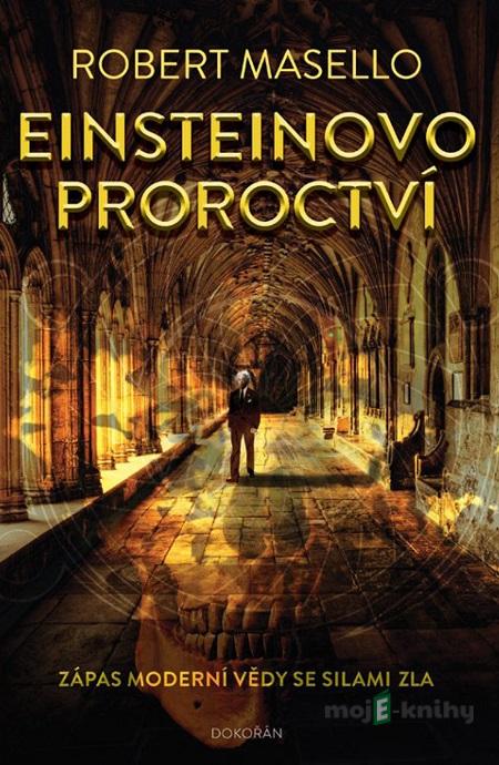 Einsteinovo proroctví - Robert Masello Einsteinovo proroctví - Robert Masello