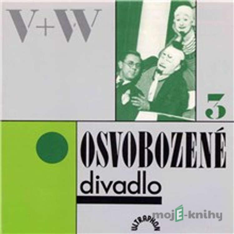 Osvobozené divadlo III. - Jan Werich,Jiří Voskovec Osvobozené divadlo III. - Jan Werich,Jiří Voskovec