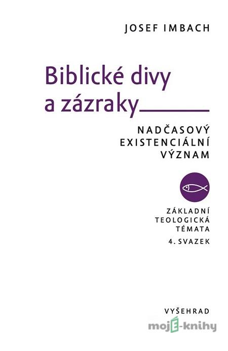 Biblické divy a zázraky - Josef Imbach Biblické divy a zázraky - Josef Imbach