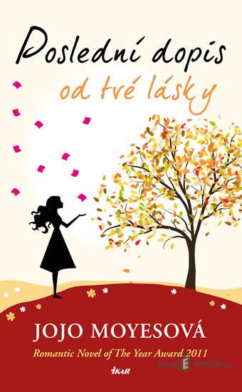 Poslední dopis od tvé lásky - Jojo Moyes Poslední dopis od tvé lásky - Jojo Moyes