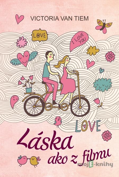 Láska ako z filmu - Victoria van Tiem Láska ako z filmu - Victoria van Tiem