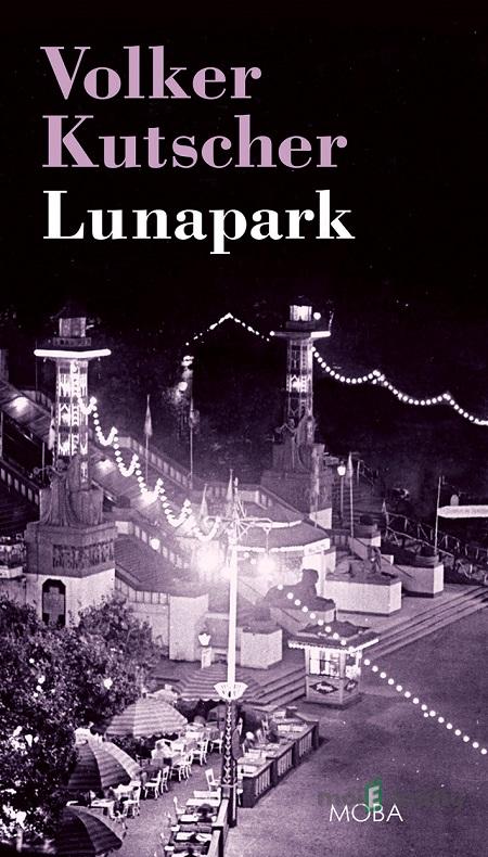 Lunapark - Volker Kutscher Lunapark - Volker Kutscher
