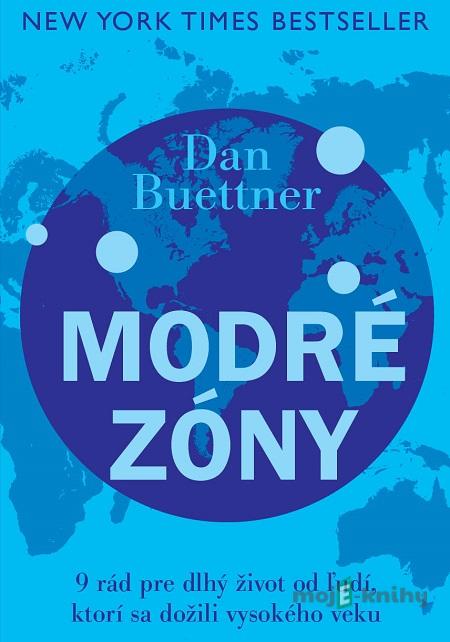 Modré zóny - Dan Buettner Modré zóny - Dan Buettner