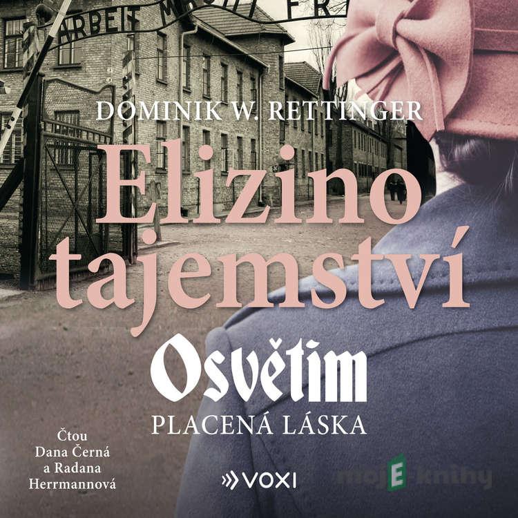 Elizino tajemství - Dominik W. Rettinger Elizino tajemství - Dominik W. Rettinger