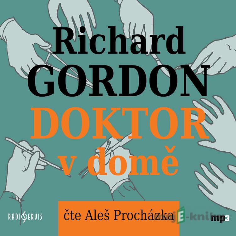 Doktor v domě - Richard Gordon Doktor v domě - Richard Gordon