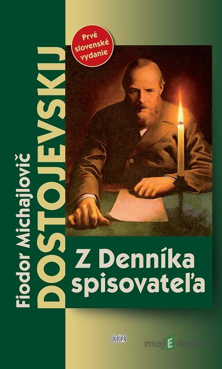 Z Denníka spisovateľa - Fjodor Michajlovič Dostojevskij Z Denníka spisovateľa - Fjodor Michajlovič Dostojevskij