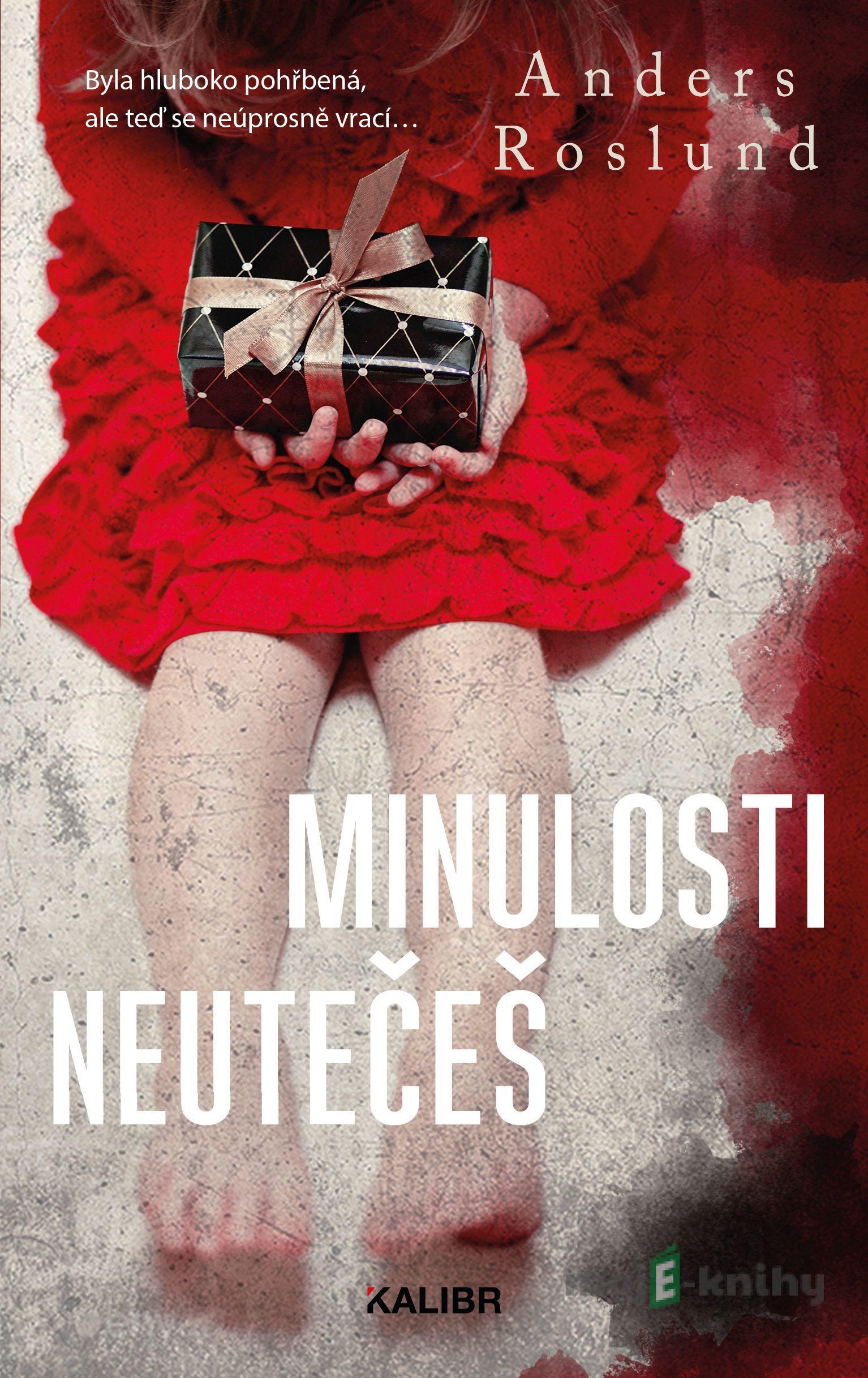 Minulosti neutečeš - Anders Roslund Minulosti neutečeš - Anders Roslund