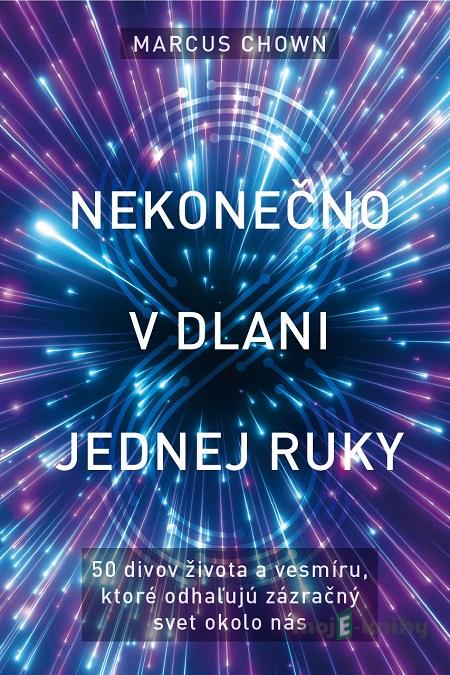 Nekonečno v dlani jednej ruky - Marcus Chown Nekonečno v dlani jednej ruky - Marcus Chown