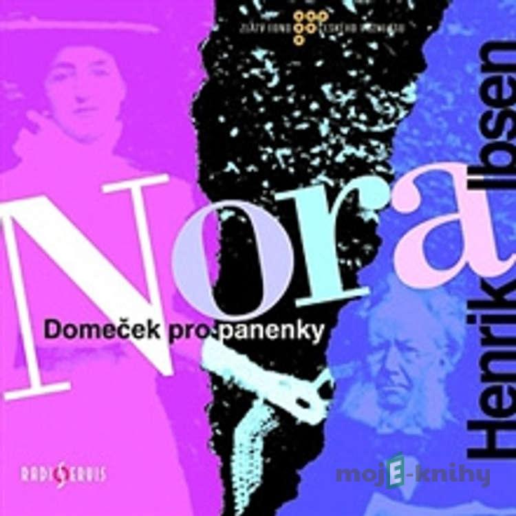NORA - Domeček pro panenky - Henrik Ibsen NORA - Domeček pro panenky - Henrik Ibsen