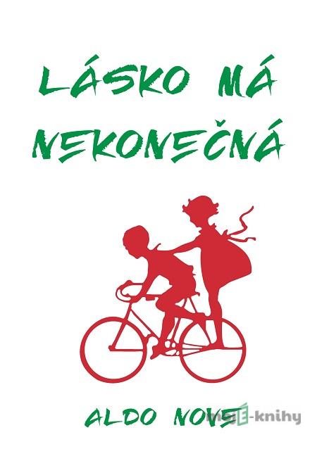 Lásko má nekonečná - Aldo Nove Lásko má nekonečná - Aldo Nove