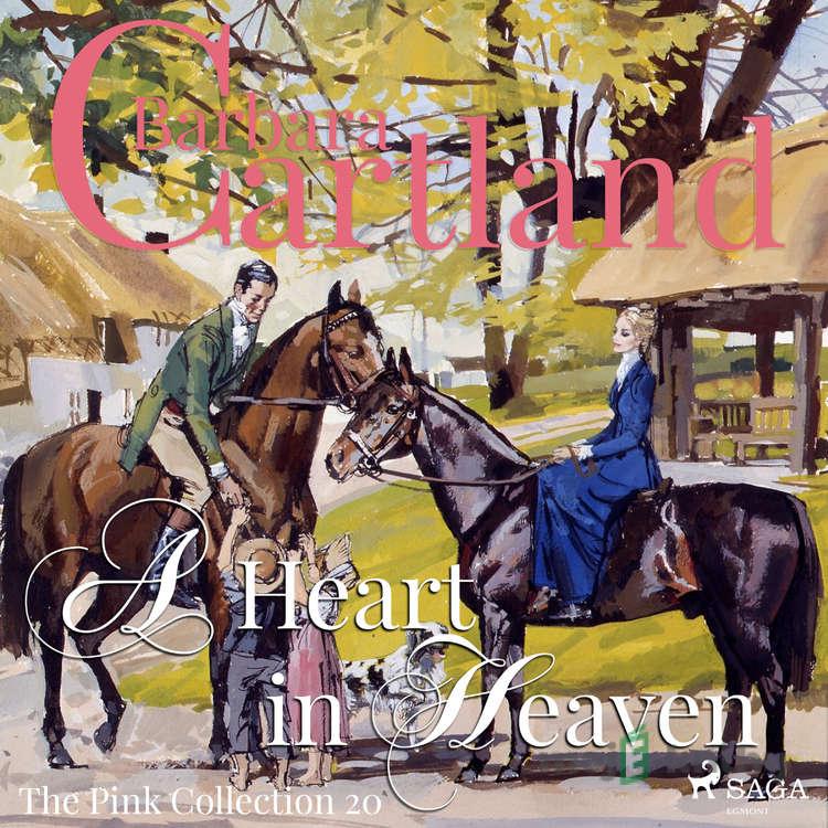 A Heart in Heaven (Barbara Cartland’s Pink Collection 20) (EN) - Barbara Cartland A Heart in Heaven (Barbara Cartland’s Pink Collection 20) (EN) - Barbara Cartland