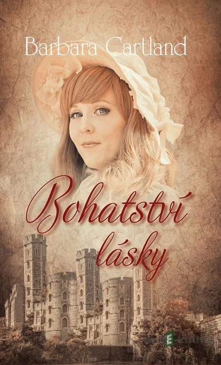 Bohatství lásky - Barbara Cartland Bohatství lásky - Barbara Cartland