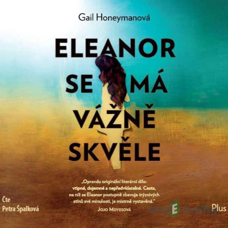 Eleanor se má vážně skvěle - Gail Honeymanová Eleanor se má vážně skvěle - Gail Honeymanová