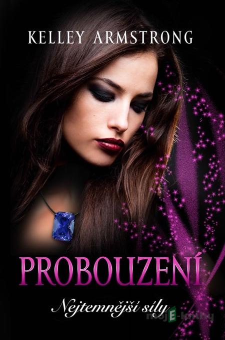 Probouzení - Kelley Armstrong Probouzení - Kelley Armstrong