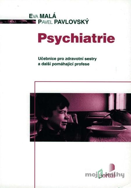 Psychiatrie - Eva Malá, Pavel Pavlovský Psychiatrie - Eva Malá, Pavel Pavlovský