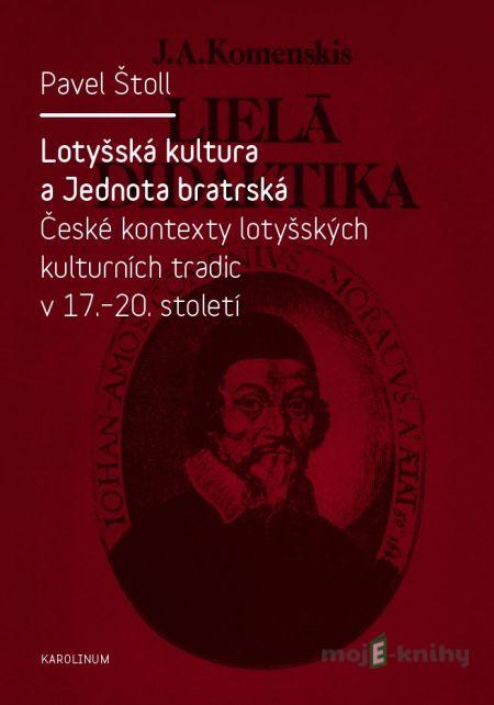 Lotyšská kultura a Jednota bratrská - Pavel Štoll Lotyšská kultura a Jednota bratrská - Pavel Štoll