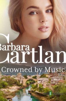 Crowned by Music (Barbara Cartland’s Pink Collection 119) (EN) - Barbara Cartland