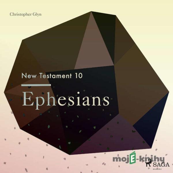 The New Testament 10 - Ephesians (EN) - Christopher Glyn