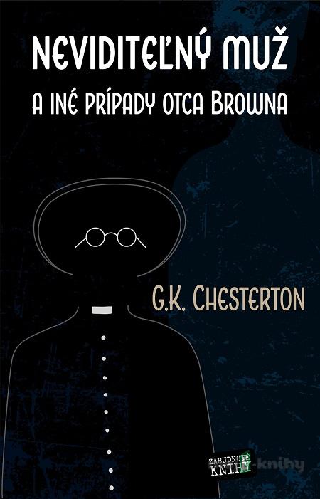 Neviditeľný muž - G. K. Chesterton Neviditeľný muž - G. K. Chesterton