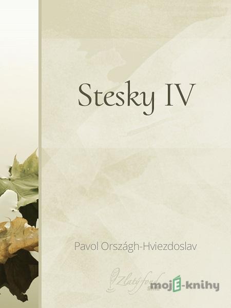 Stesky IV - Pavol Országh-Hviezdoslav Stesky IV - Pavol Országh-Hviezdoslav