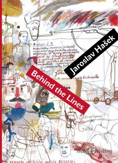 Behind the Lines - Jaroslav Hašek Behind the Lines - Jaroslav Hašek