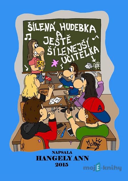 Šílená hudebka - Ann Hangely Šílená hudebka - Ann Hangely