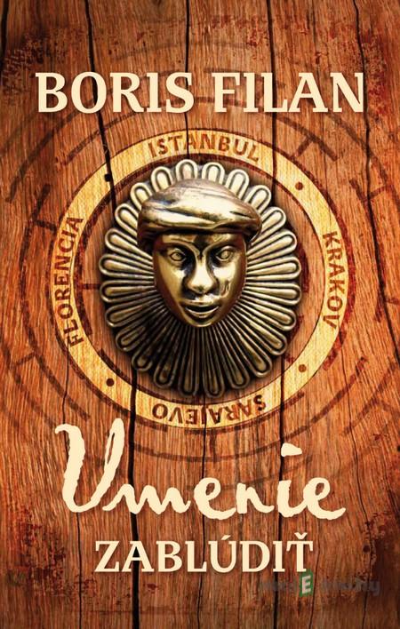 Umenie zablúdiť - Boris Filan Umenie zablúdiť - Boris Filan