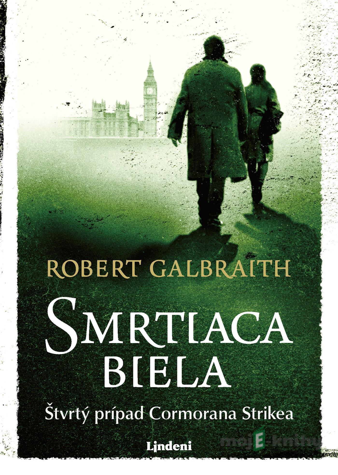 Smrtiaca biela - Robert Galbraith, J.K. Rowling Smrtiaca biela - Robert Galbraith, J.K. Rowling