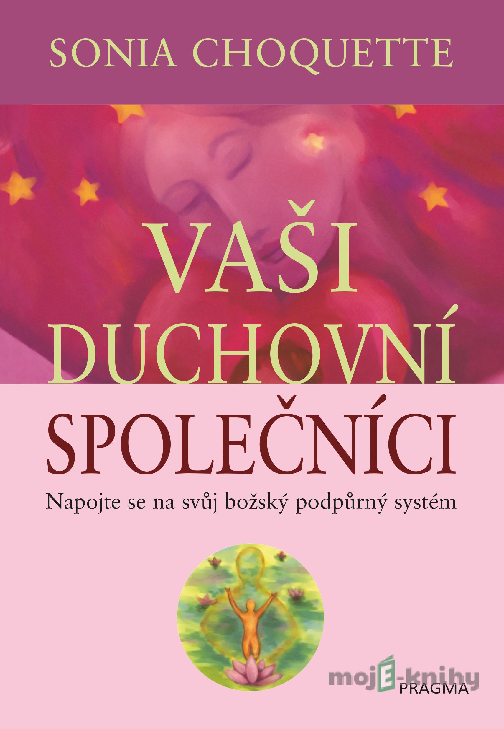 Vaši duchovní společníci - Sonia Choquette Vaši duchovní společníci - Sonia Choquette