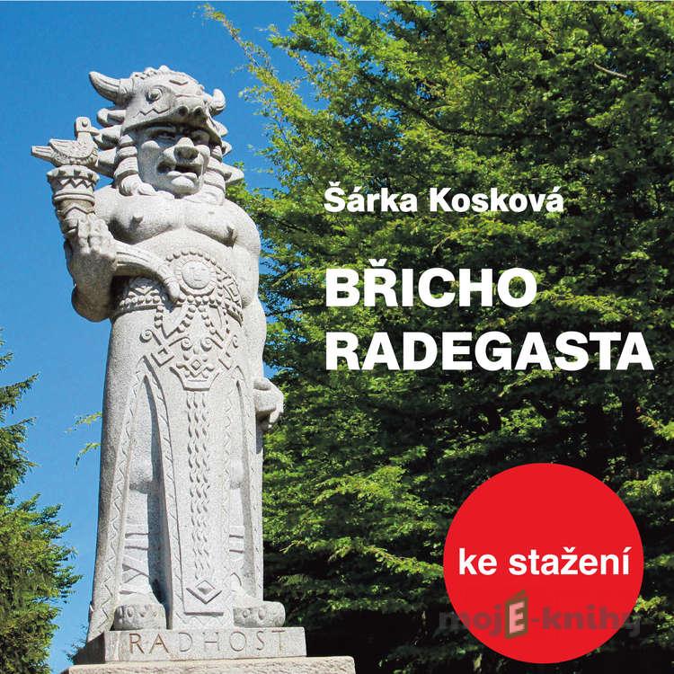 Břicho Radegasta - Šárka Kosková Břicho Radegasta - Šárka Kosková