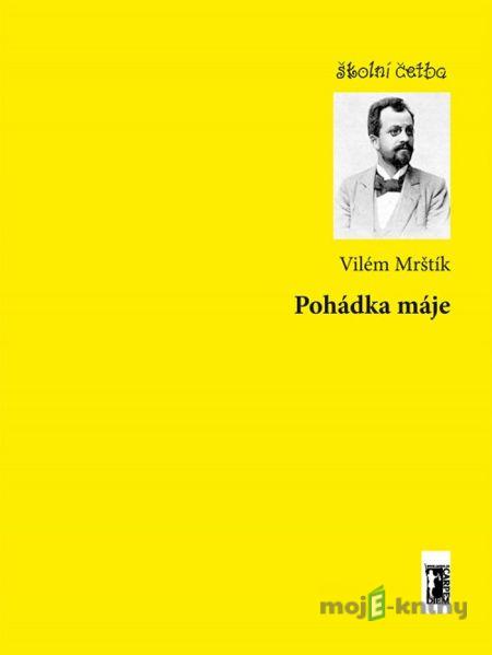 Pohádka máje - Vilém Mrštík Pohádka máje - Vilém Mrštík