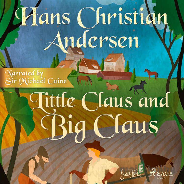 Little Claus and Big Claus (EN) - Hans Christian Andersen Little Claus and Big Claus (EN) - Hans Christian Andersen