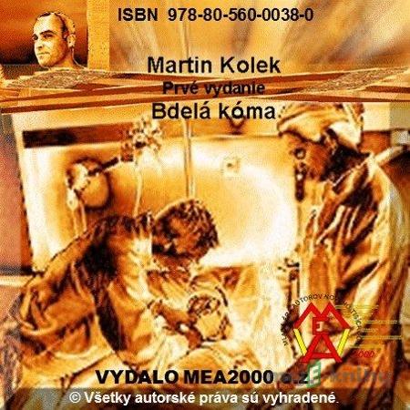 Bdelá kóma - Martin Kolek Bdelá kóma - Martin Kolek