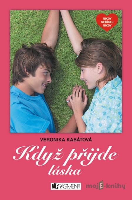 Když přijde láska - Veronika Kabátová Když přijde láska - Veronika Kabátová
