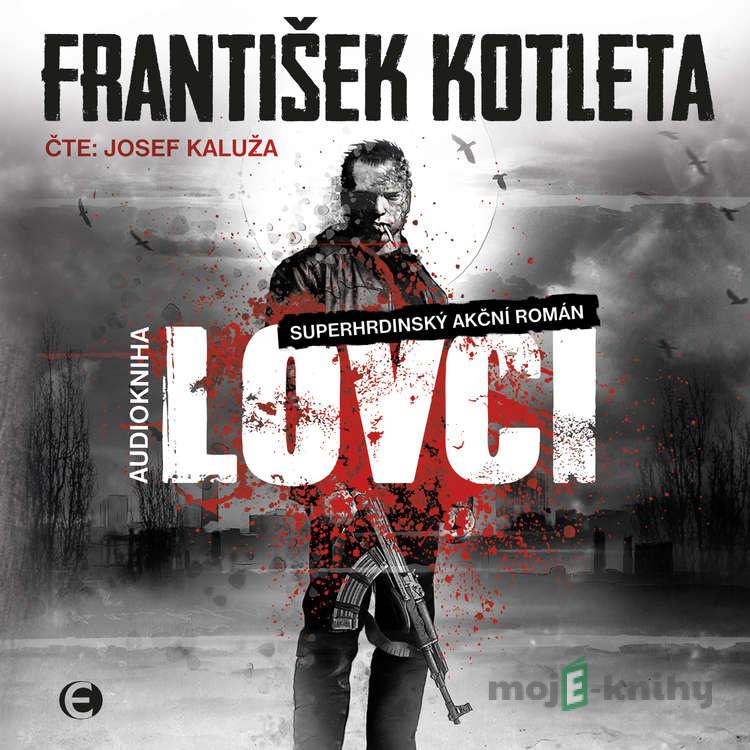 Lovci - František Kotleta Lovci - František Kotleta