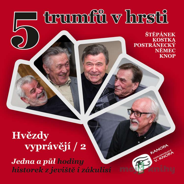 5 trumfů v hrsti - Hvězdy vyprávějí 2 - Rôzni autori 5 trumfů v hrsti - Hvězdy vyprávějí 2 - Rôzni autori