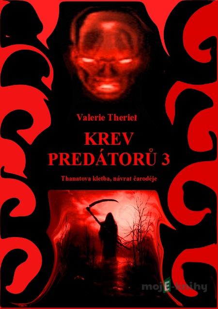 Krev predátorů 3 - Valerie Theriel Krev predátorů 3 - Valerie Theriel