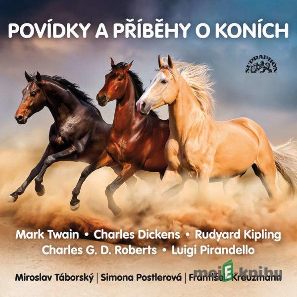 Povídky a příběhy o koních - Mark Twain,Charles George Douglas Roberts,Luigi Pirandello,Charles Dickens,Rudyard Kipling