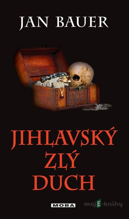 Jihlavský zlý duch - Jan Bauer Jihlavský zlý duch - Jan Bauer
