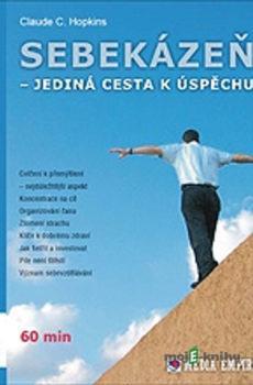 Sebekázeň - jediná cesta k úspěchu - Claudie Hopkins