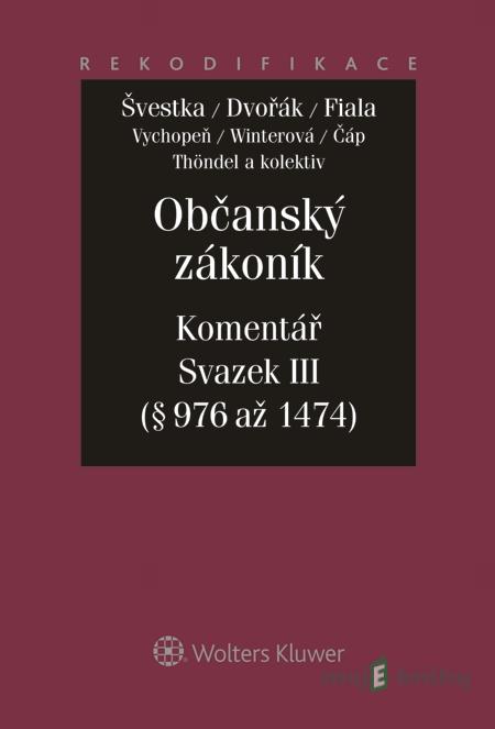Občanský zákoník - Jiří Švestka, Jan Dvořák, Josef Fiala a kolektiv Občanský zákoník - Jiří Švestka, Jan Dvořák, Josef Fiala a kolektiv