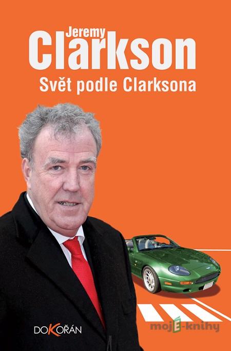 Svět podle Clarksona - Jeremy Clarkson Svět podle Clarksona - Jeremy Clarkson