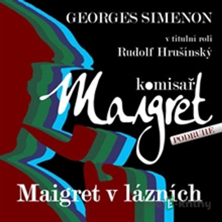 Maigret v lázních - Georges Simenon Maigret v lázních - Georges Simenon