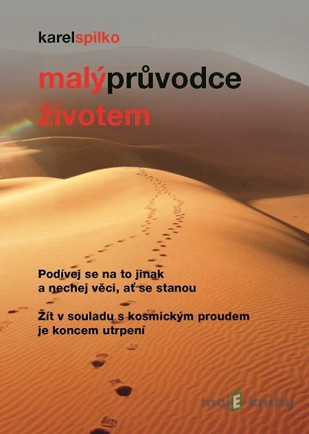 Malý průvodce životem - Karel Spilko Malý průvodce životem - Karel Spilko