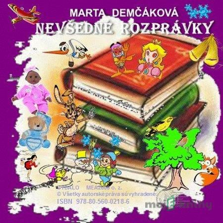 Nevšedné rozprávky - Marta Demčáková Nevšedné rozprávky - Marta Demčáková