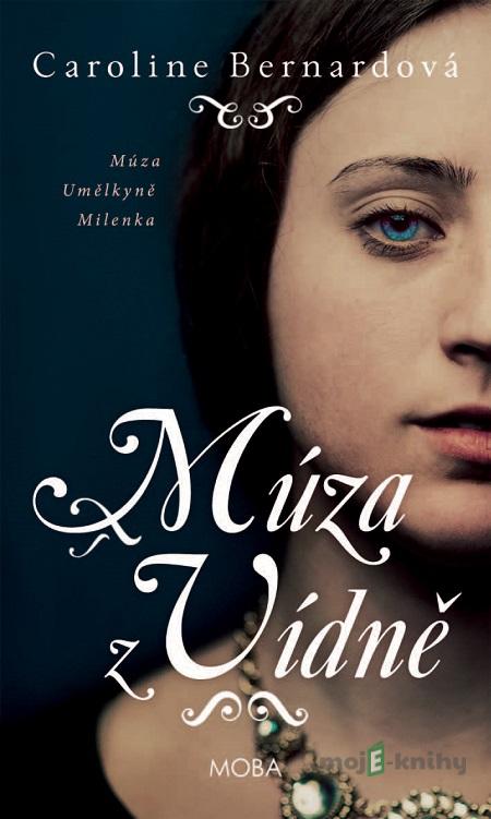 Múza z Vídně - Caroline Bernard Múza z Vídně - Caroline Bernard