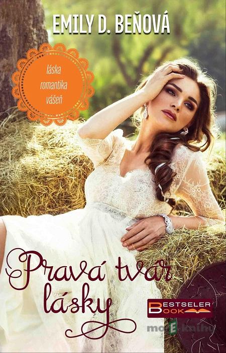 Pravá tvár lásky - Emily D. Beňová Pravá tvár lásky - Emily D. Beňová