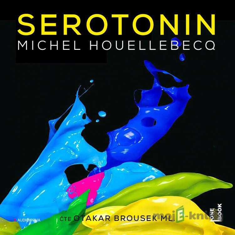 Serotonin - Michel Houellebecq Serotonin - Michel Houellebecq